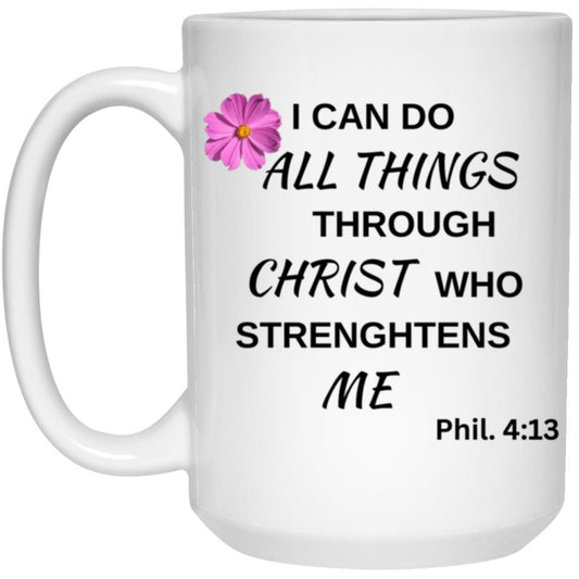 White Mug Coffee 15oz I Can Do All Things