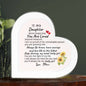 To My Daughter Acrylic  Heart Plaque